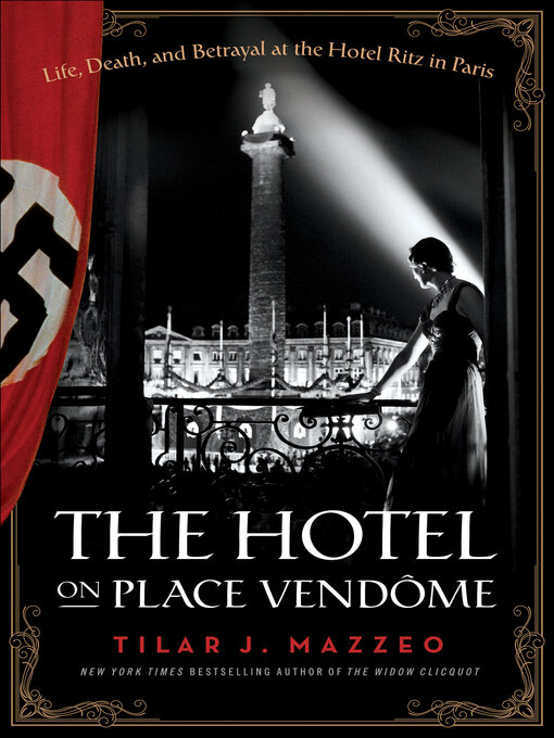 Title details for The Hotel on Place Vendôme by Tilar J. Mazzeo - Wait list